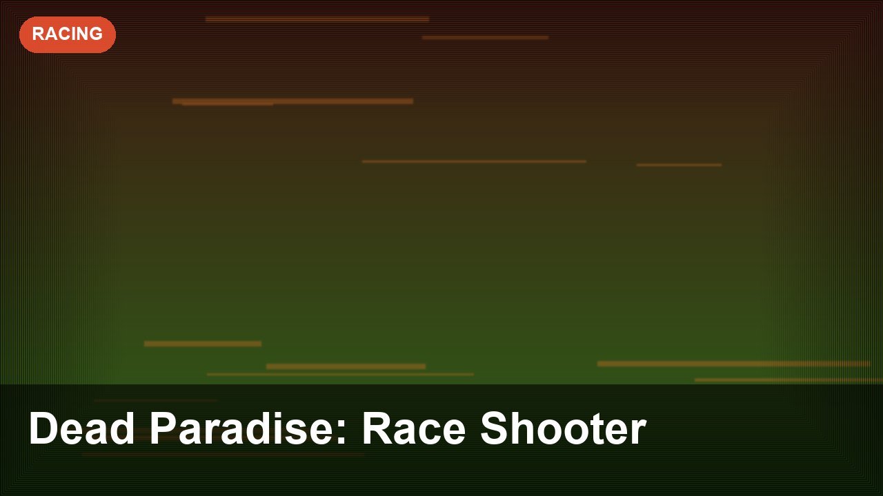 Dead Paradise: Race Shooter