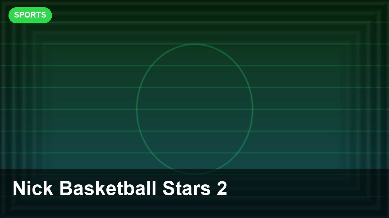 Nick Basketball Stars 2